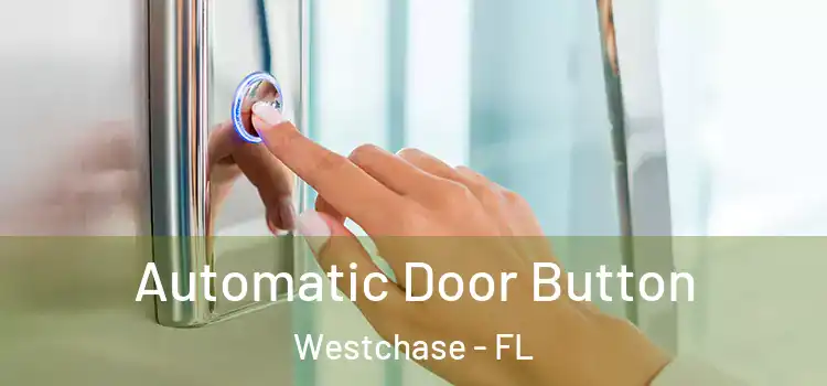  Automatic Door Button Westchase - FL