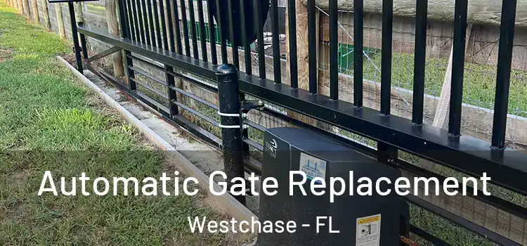  Automatic Gate Replacement Westchase - FL