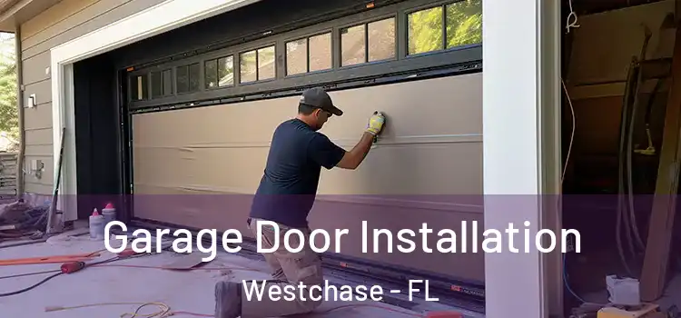  Garage Door Installation Westchase - FL