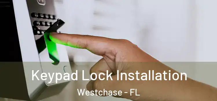  Keypad Lock Installation Westchase - FL