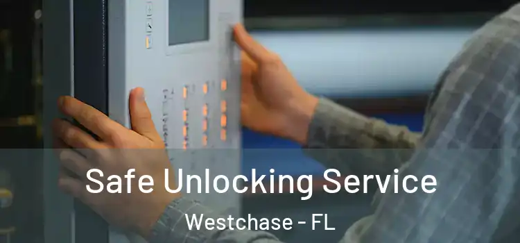 Safe Unlocking Service Westchase - FL